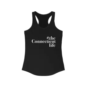 #theconnecticutlife Women's Ideal Racerback Tank - White Font