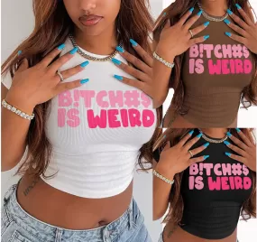 Women's "B!tch#S IS WEIRD" Sexy Crop Top T-Shirt